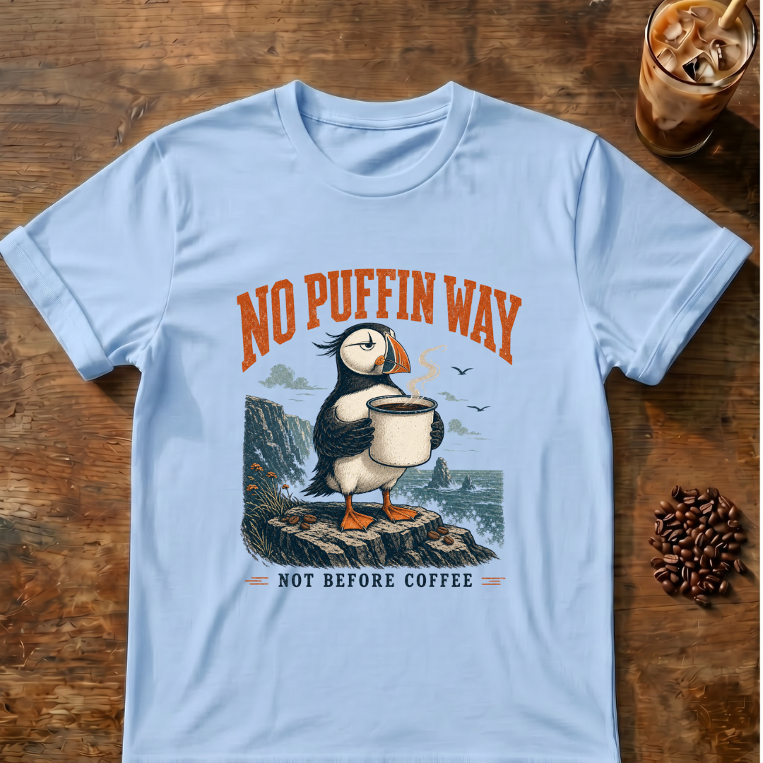 No Puffin Way T-Shirt