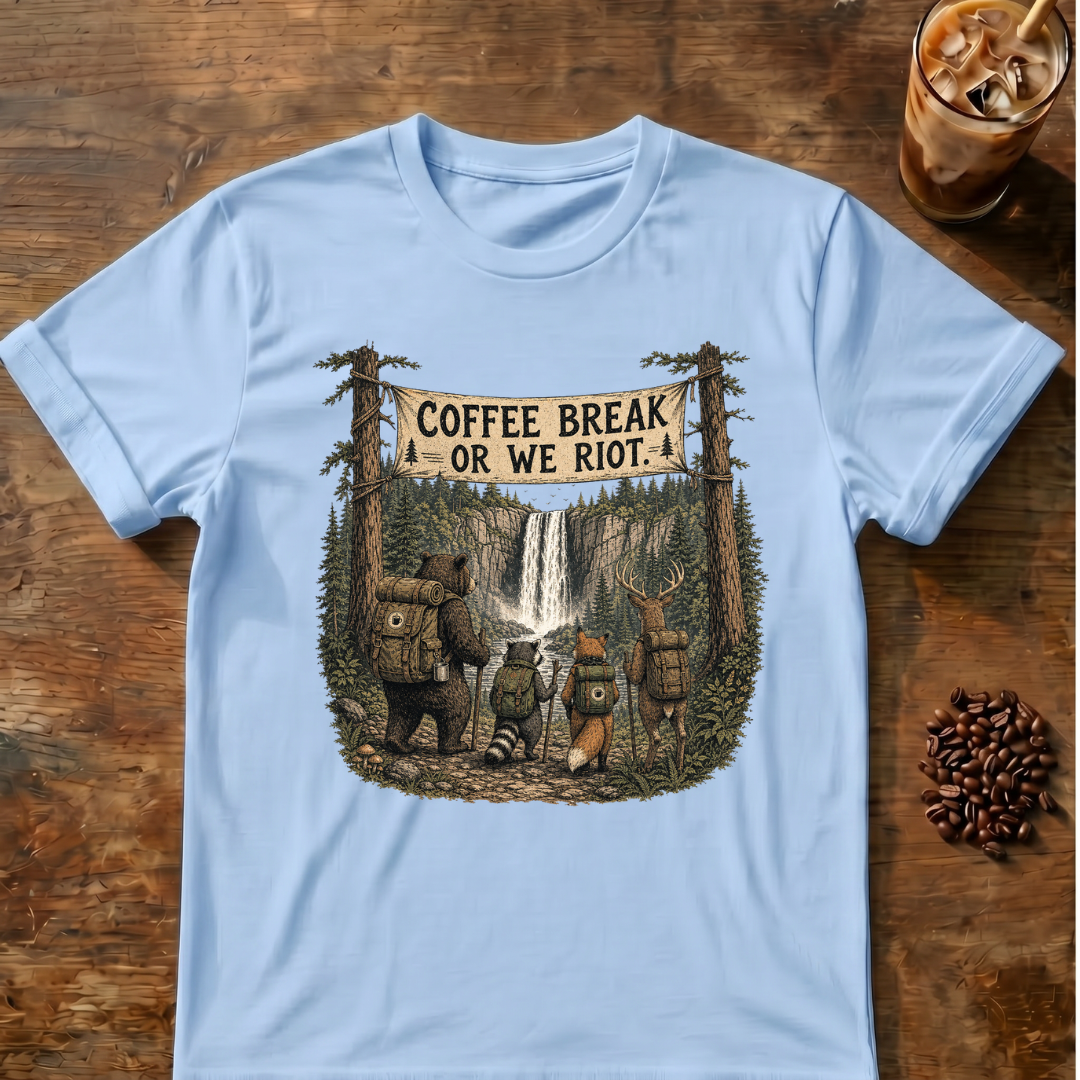 Coffee Break or We Riot T-Shirt