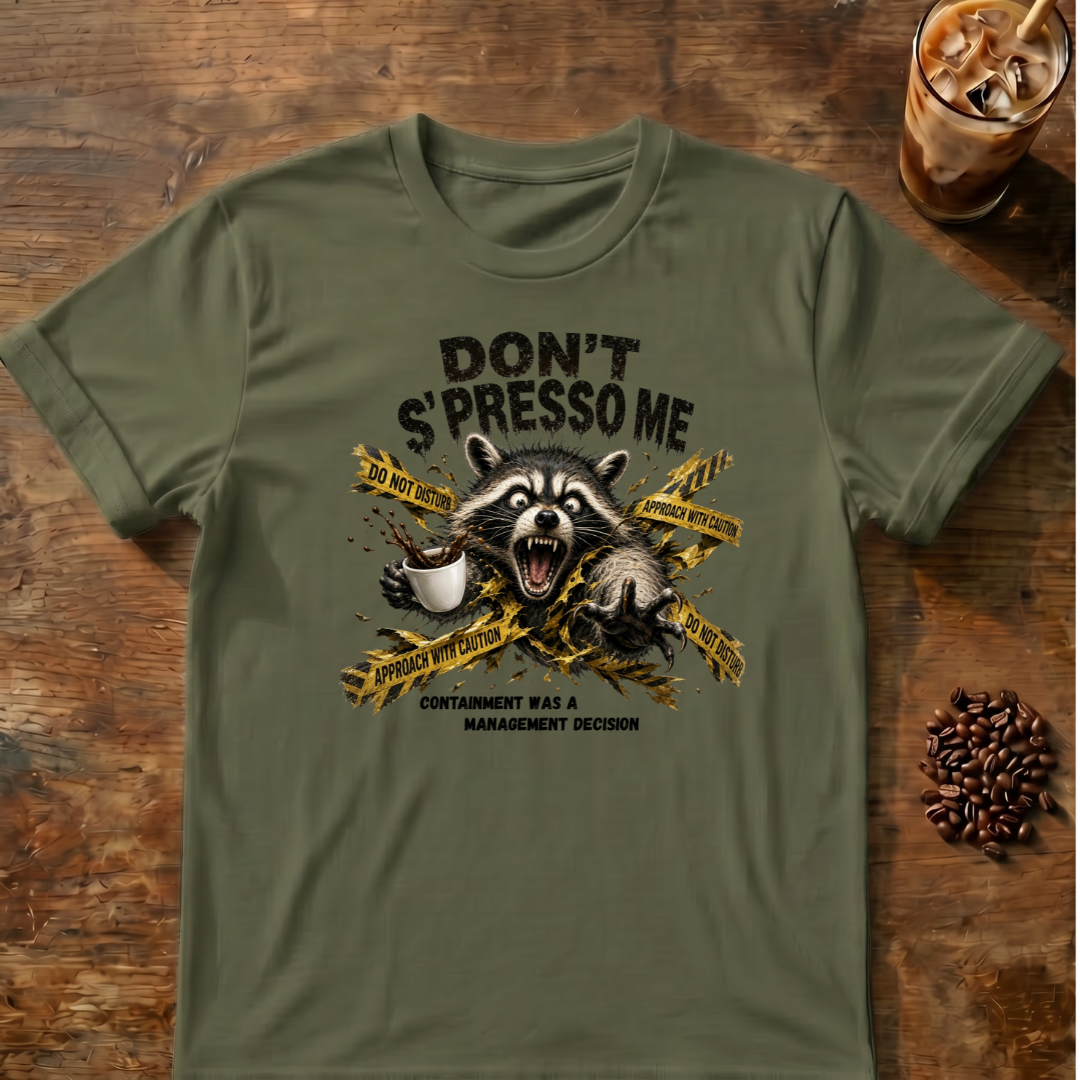 Don't S'Presso Me Raccoon T-Shirt