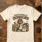 Professionally Overwhelmed T-Shirt