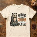 "Running on Caffeine and Denial" T-Shirt