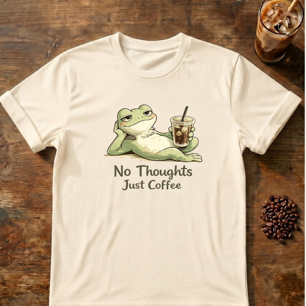 No Thoughts Just Coffee T-Shirt