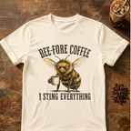 Bee-Fore Coffee Funny Bee Coffee Lover T-Shirt