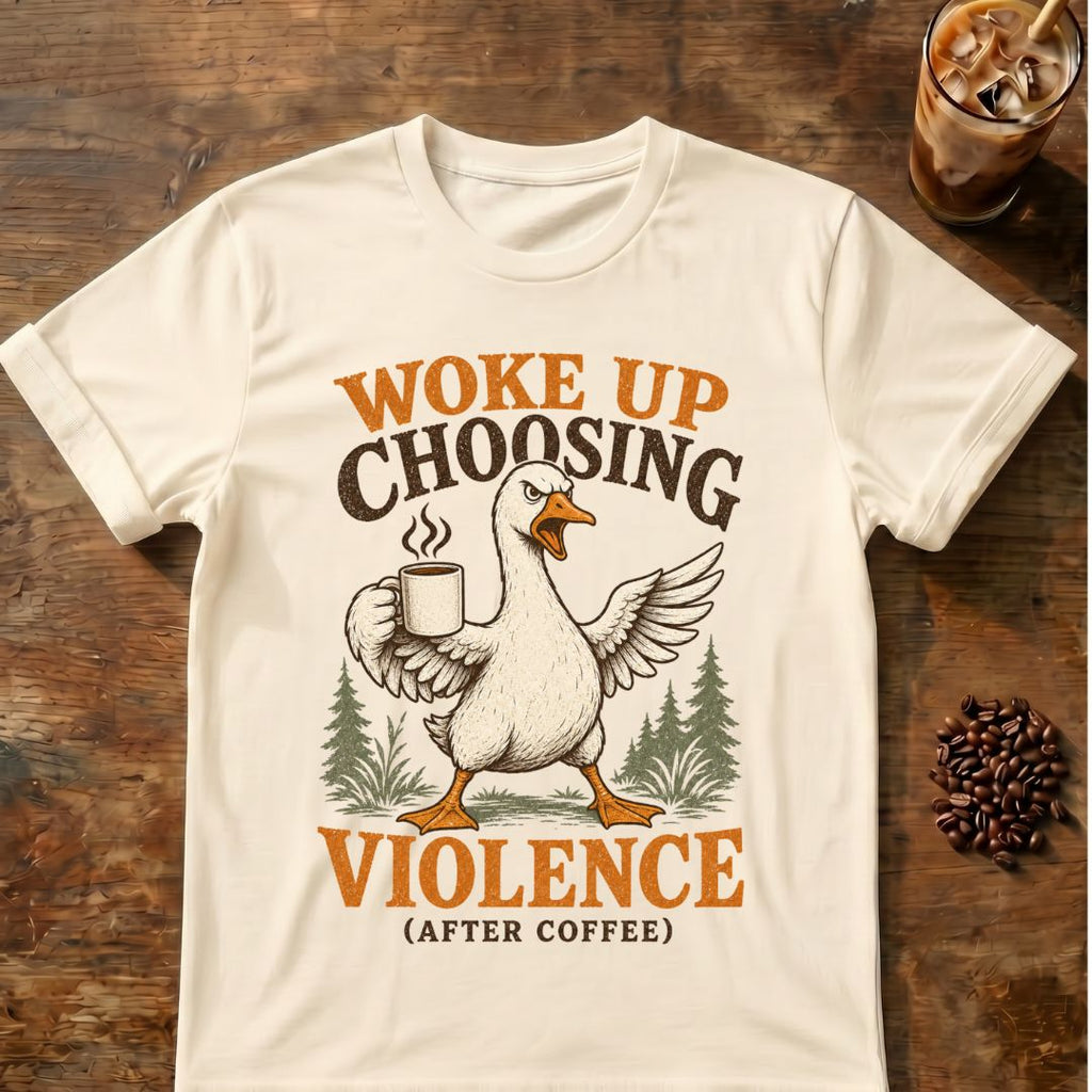 Woke Up Choosing Violence (After Coffee) T-Shirt
