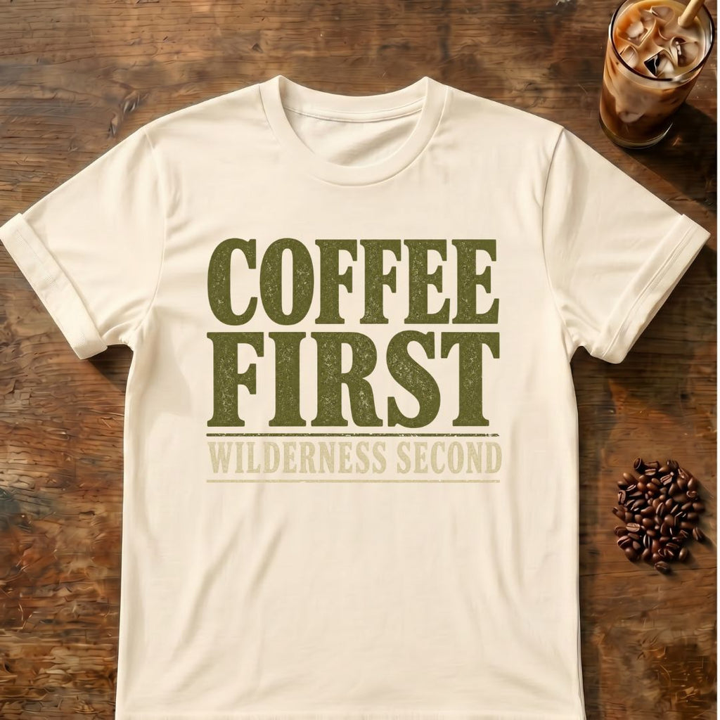 Coffee graphic for Coffee First Wilderness Second on natural T-shirt