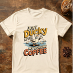 Just Ducky Coffee T-Shirt