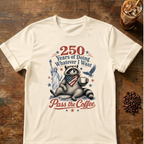 250 Years of Doing Whatever I Want T-shirt