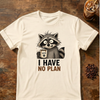 I Have No Plan T-Shirt
