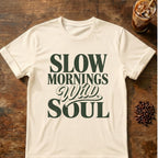 Coffee graphic for Slow Mornings Wild Soul on natural T-shirt