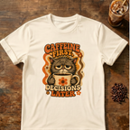 Caffeine First Cat T-Shirt