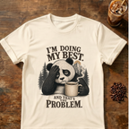 I'm Doing My Best Panda T-Shirt