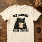 "My Patience Needs Caffeine" Coffee Badger T‑Shirt