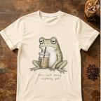 “This Isn’t Doing Anything Yet” Frog T-Shirt