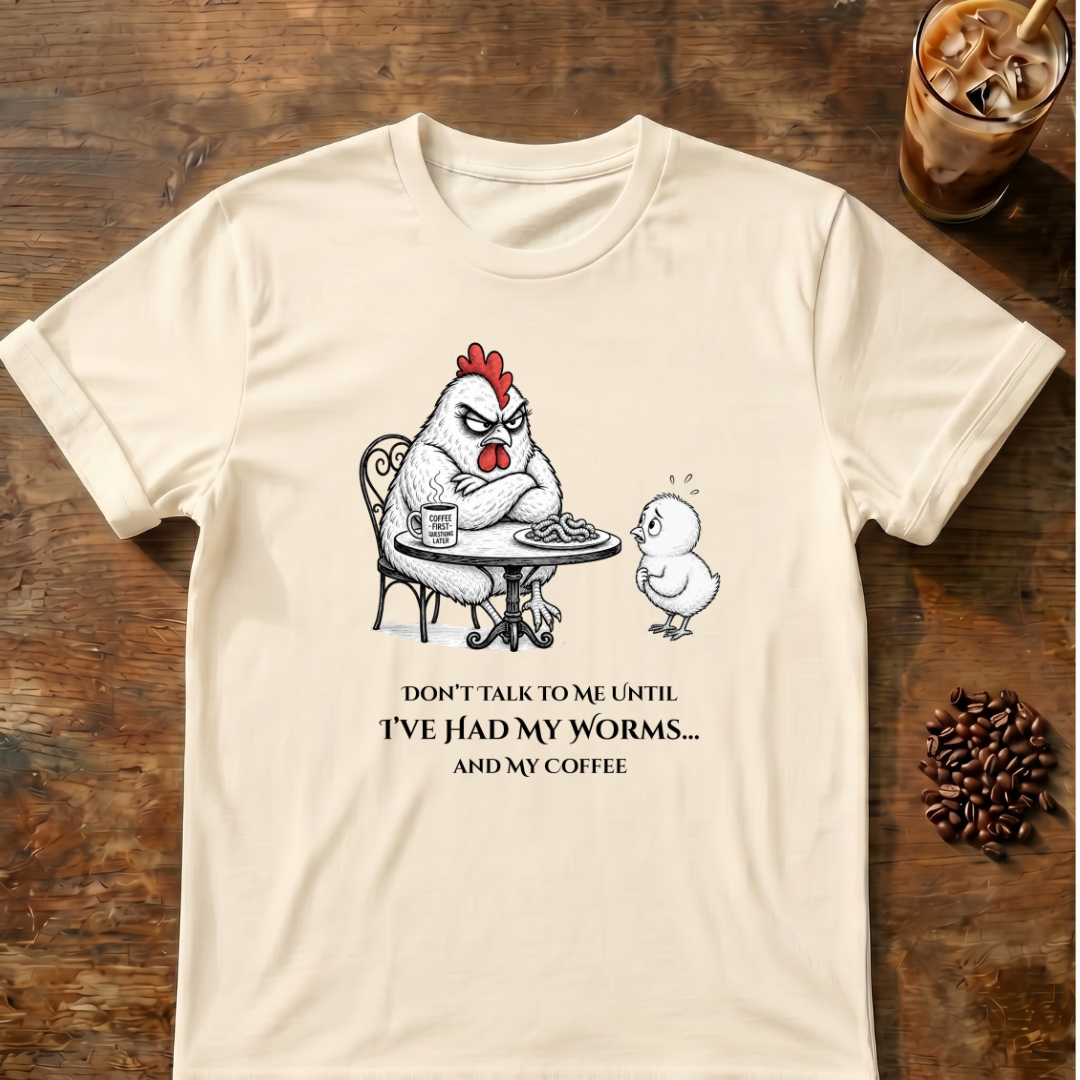 Don’t Talk to Me Chicken T-Shirt