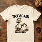Try Again Tomorrow T-Shirt