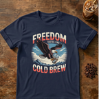 Freedom Tastes Like Cold Brew T-Shirt