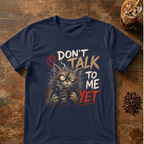 Don't Talk To Me Cat T-Shirt