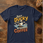 Just Ducky Coffee T-Shirt