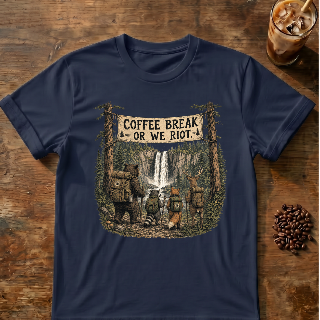 Coffee Break or We Riot T-Shirt