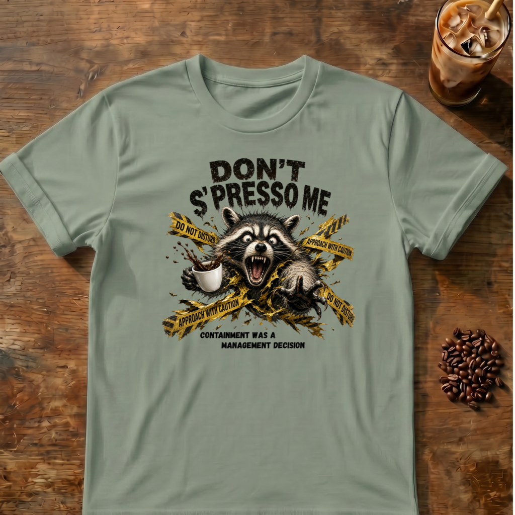Don't S'Presso Me Raccoon T-Shirt