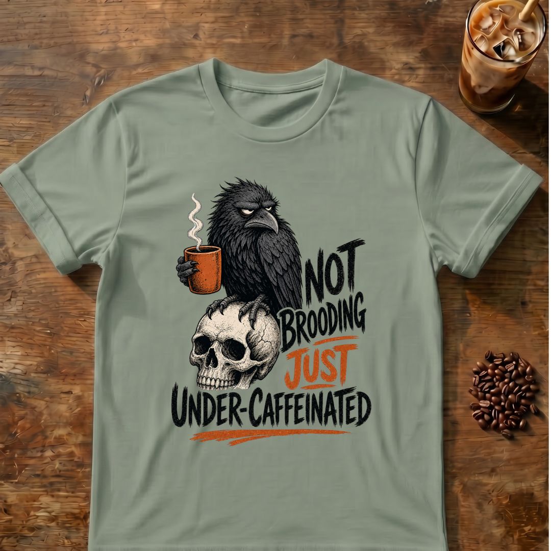 Raven coffee graphic for Not Brooding Raven on sage T-shirt