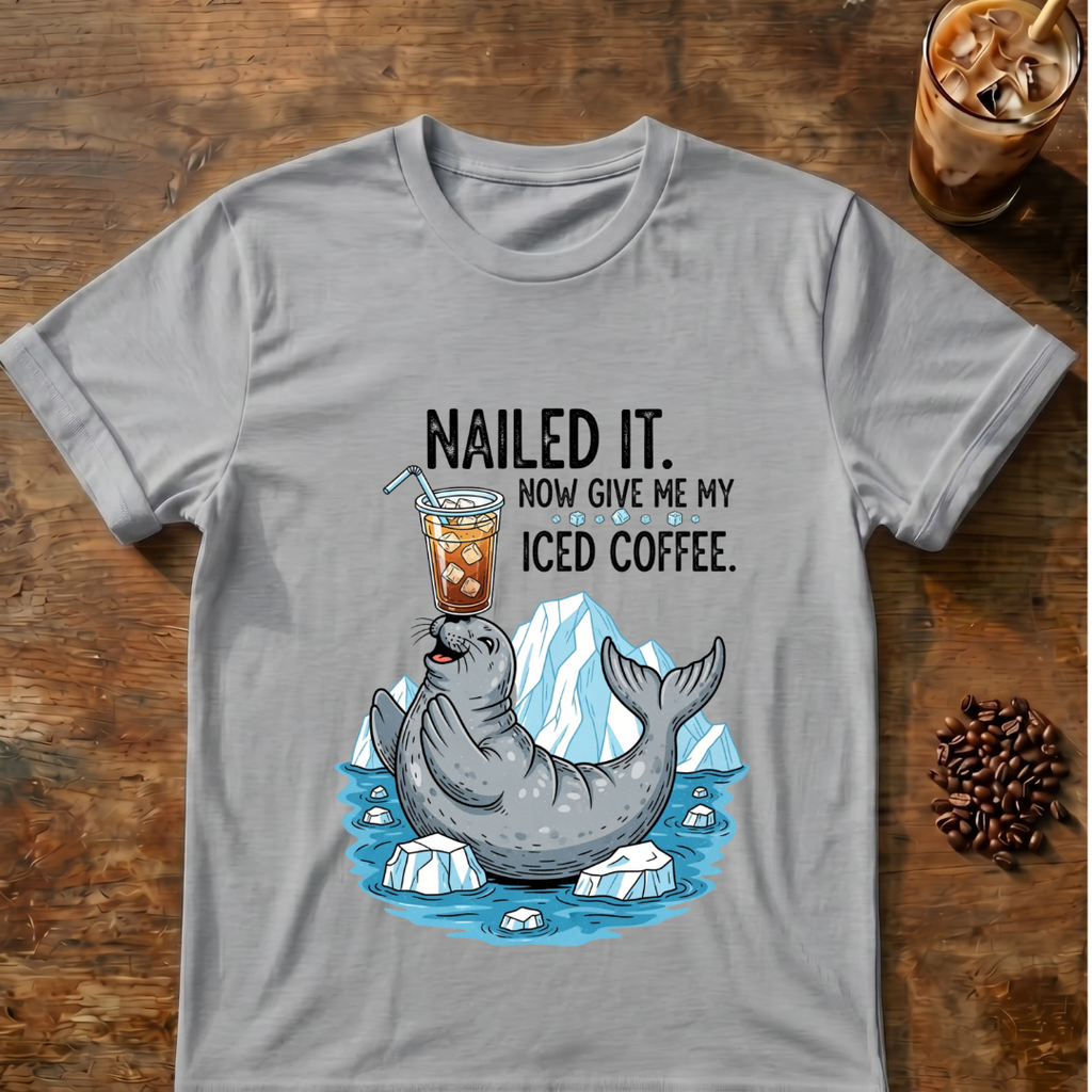 'Nailed It' Seal Iced Coffee T-Shirt