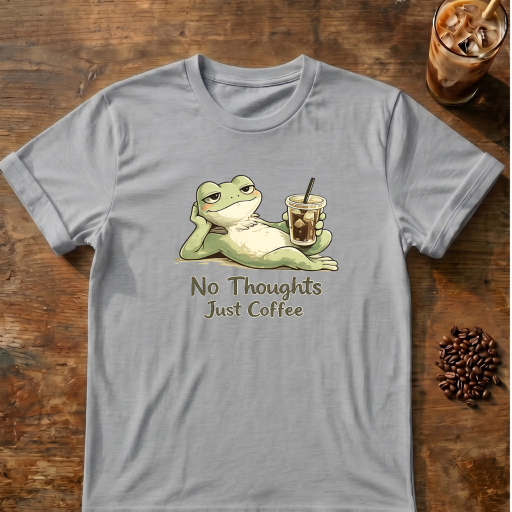 No Thoughts Just Coffee T-Shirt