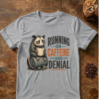 "Running on Caffeine and Denial" T-Shirt
