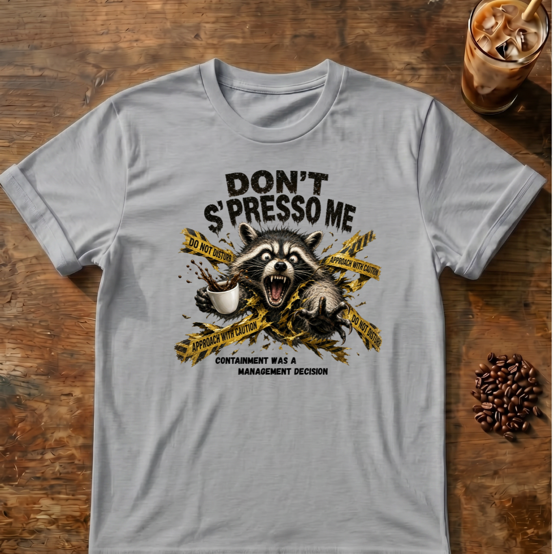 Don't S'Presso Me Raccoon T-Shirt