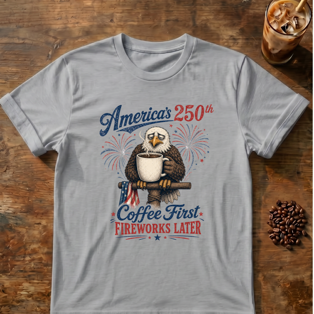 Coffee First, Fireworks Later T‑Shirt
