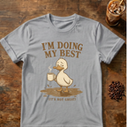 I’m Doing My Best Duck T‑Shirt