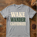 Coffee graphic for Wake Wander Caffeinate on sport-grey T-shirt