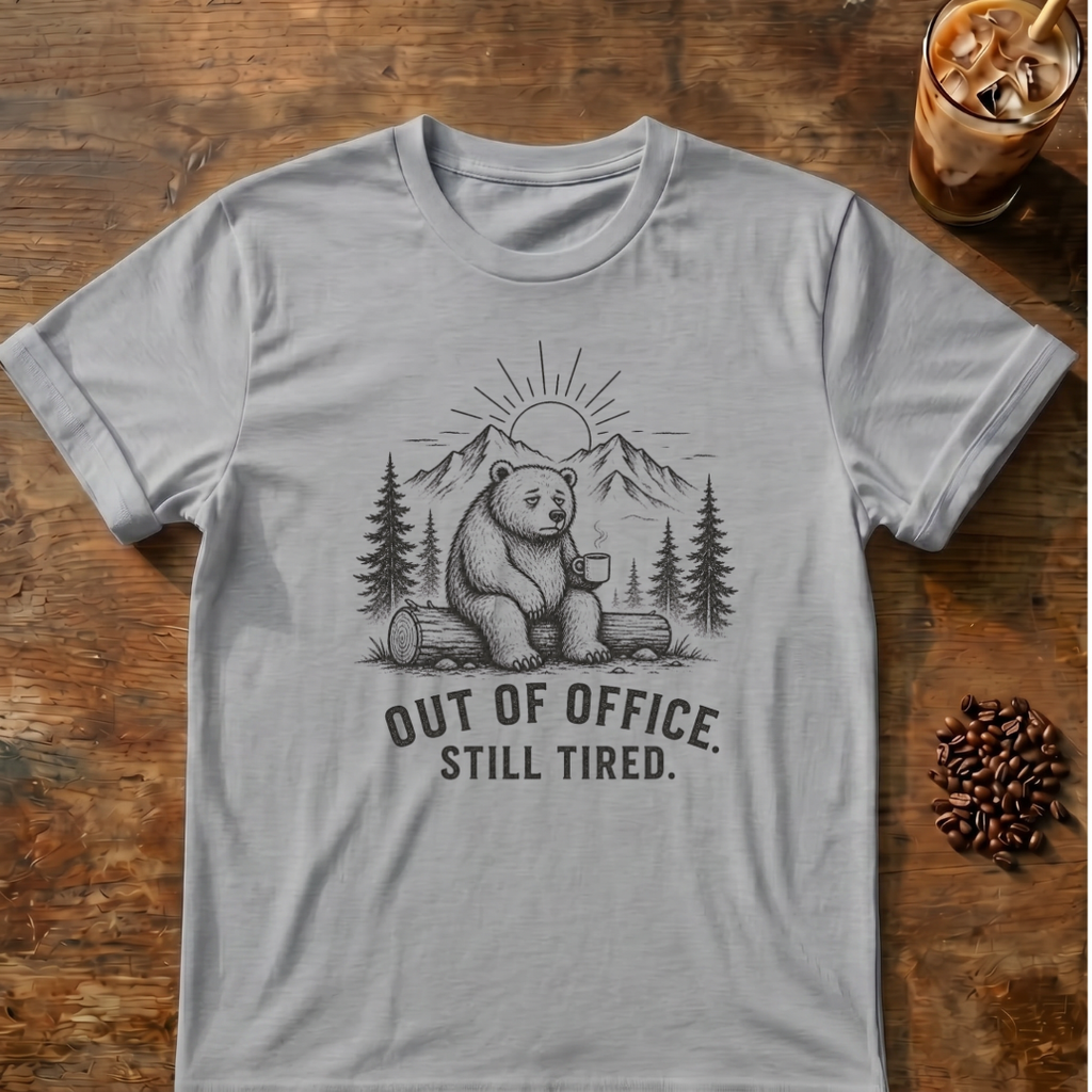 Out of Office, Tired Bear-T-Shirt