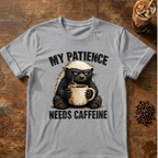 "My Patience Needs Caffeine" Coffee Badger T‑Shirt