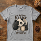 I'm Doing My Best Panda T-Shirt
