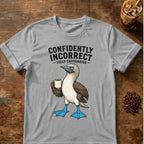 Blue-footed booby “Confidently Incorrect” graphic on a Sport Gray T-shirt