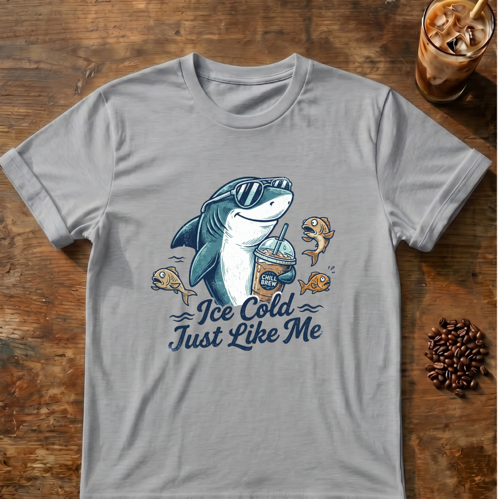 Ice Cold Just Like Me Shark T-Shirt