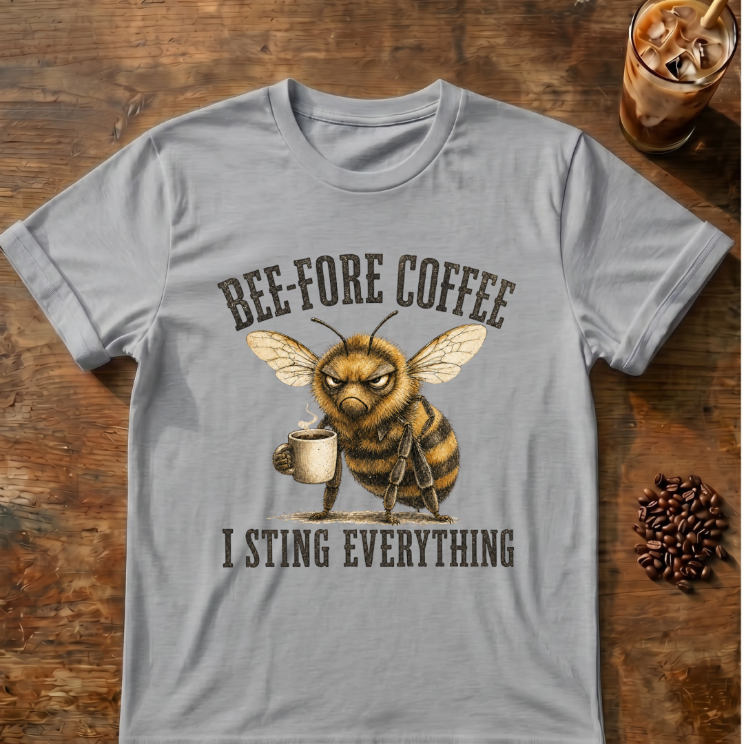 Bee-Fore Coffee Funny Bee Coffee Lover T-Shirt