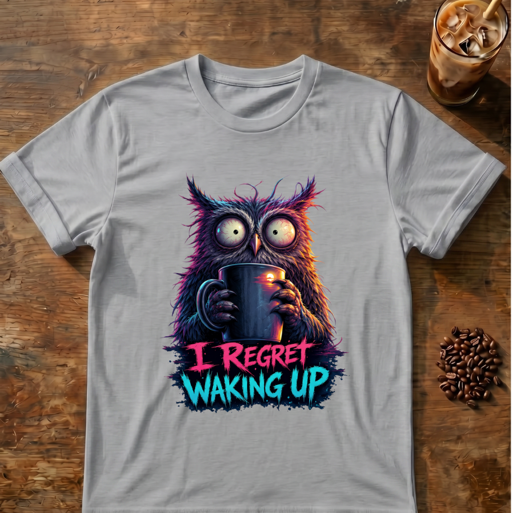 I Regret Waking Up Owl T-Shirt