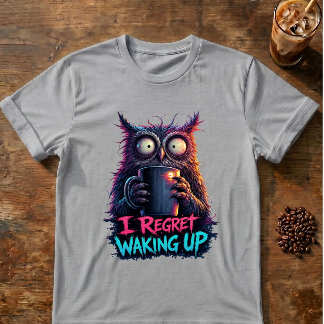 I Regret Waking Up Owl T-Shirt