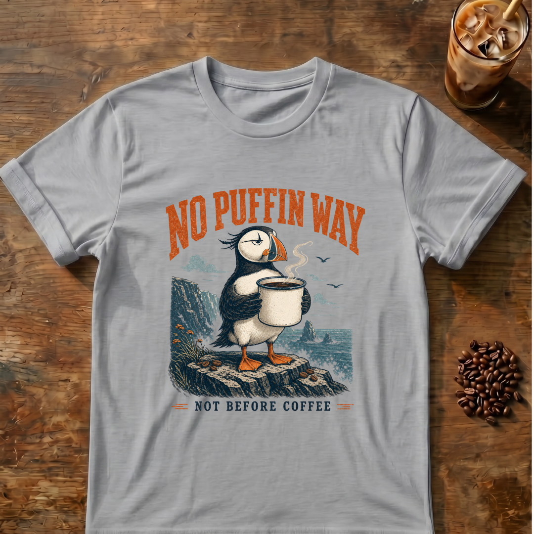 No Puffin Way T-Shirt