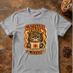 Caffeine First Cat T-Shirt