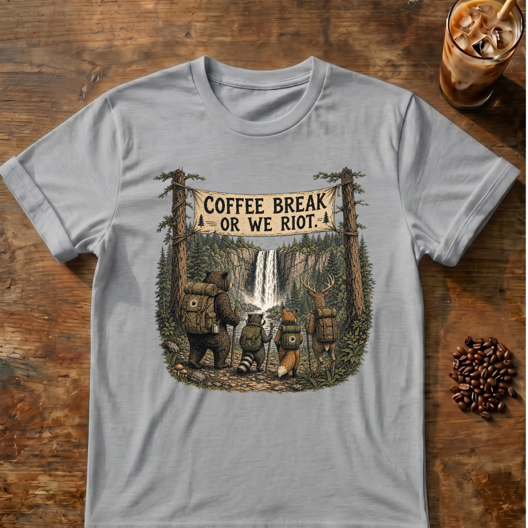 Coffee Break or We Riot T-Shirt