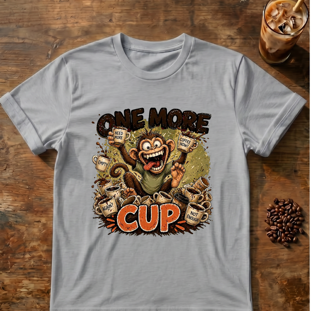 One More Cup Monkey T-Shirt