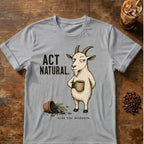 Goat “Act Natural” graphic on a Sport Gray T-shirt