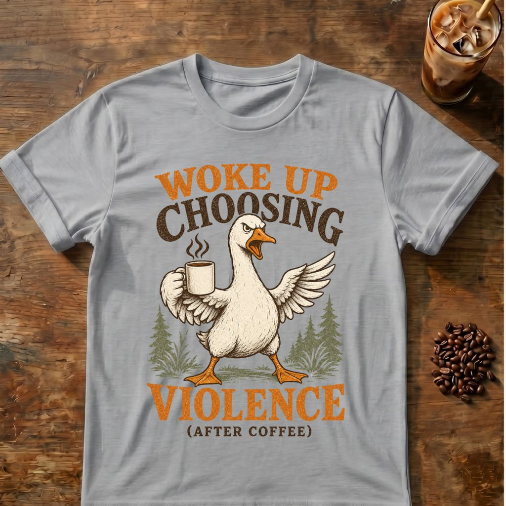 Woke Up Choosing Violence (After Coffee) T-Shirt
