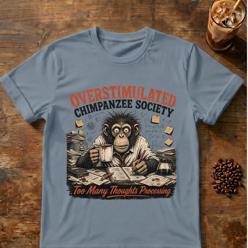 Overstimulated Chimpanzee Society T-Shirt