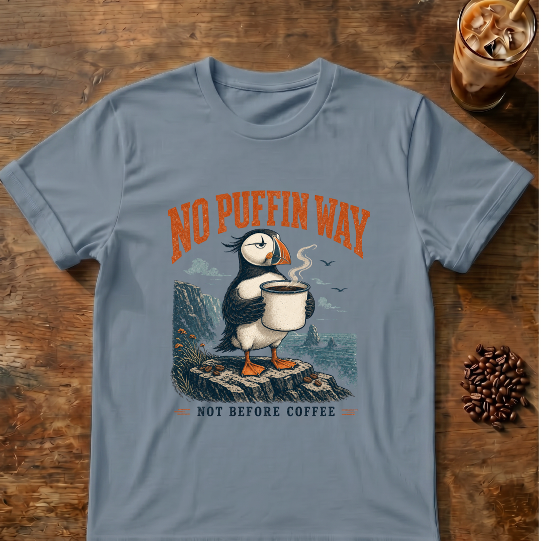 No Puffin Way T-Shirt