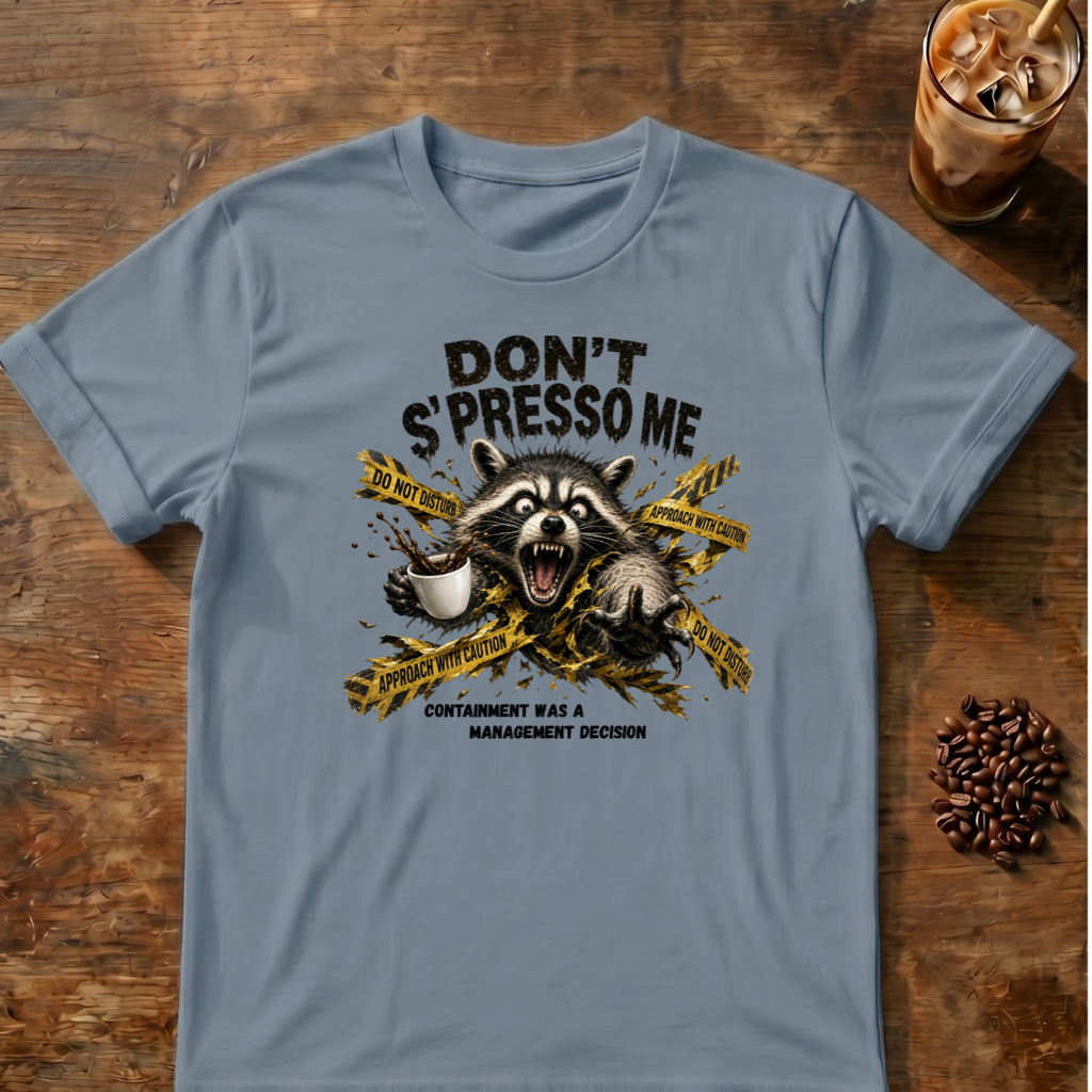 Don't S'Presso Me Raccoon T-Shirt