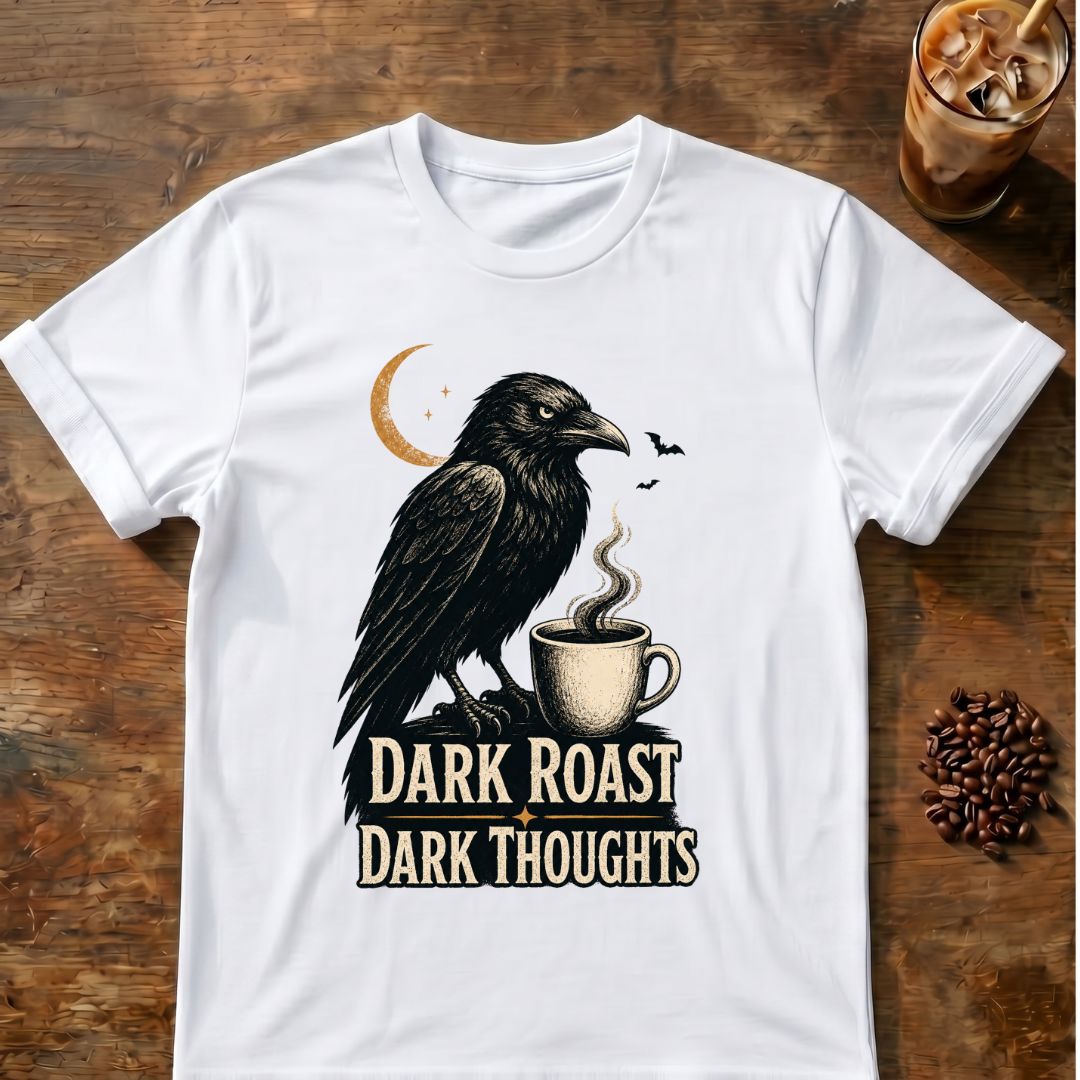 Raven coffee graphic for Dark Roast Dark Thoughts Raven on white T-shirt
